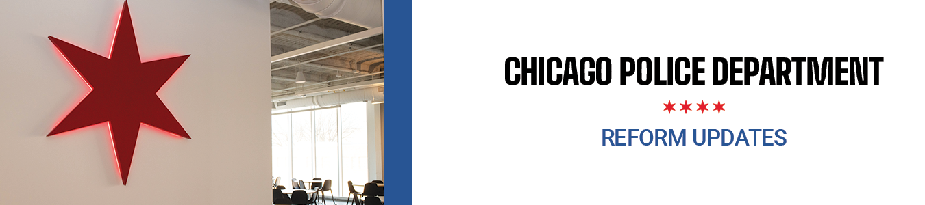 Chicago Police Department Releases IMR-11 Status Report; Continues to Implement Sustainable Reforms Focused on Accountability and Transparency 